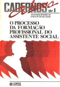 O processo de formação do Assistente Social. Caderno Abess, n.1, Cortez: São Paulo 1986