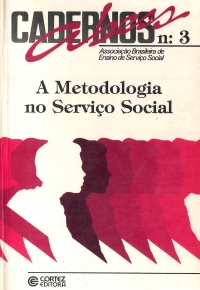 A metodologia do Serviço Social. Caderno Abess, n.3, Cortez: São Paulo 1989