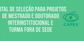 CAPES divulga edital de seleção para avaliação de proposta de projetos de Mestrado e Doutorado