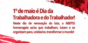 1º de maio é Dia da Trabalhadora e do Trabalhador