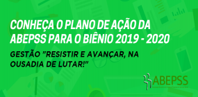 Conheça o plano de ação da nova gestão da ABEPSS: 