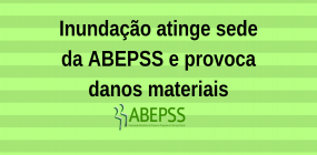 Inundação atinge sede da Abepss e provoca danos materiais