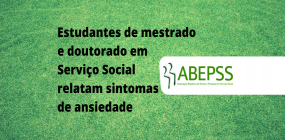 86% das/os estudantes de mestrado e doutorado em Serviço Social relatam sintomas de ansiedade