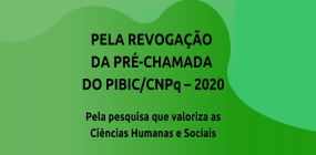 Pela revogação da pré-chamada do PIBIC/CNPq - 2020