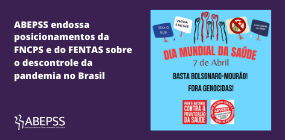 Dia Mundial da Saúde: ABEPSS endossa posições da FNCPS e do FENTAS sobre o descontrole da pandemia