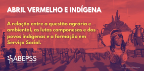 O Serviço Social, a questão agrária e ambiental, e as lutas camponesas e dos povos indígenas