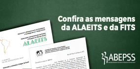 Internacional: ALAEITS e FITS enviam mensagens à ABEPSS sobre o 15 de maio