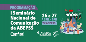 Vem aí o I Seminário Nacional de Comunicação da ABEPSS