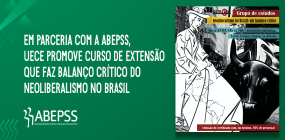 Em parceria com a ABEPSS, Uece promove curso de extensão que faz balanço crítico do neoliberalismo