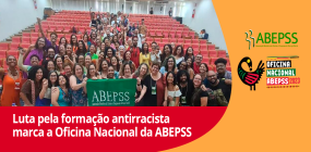 Luta pela formação antirracista marca a Oficina Nacional da ABEPSS