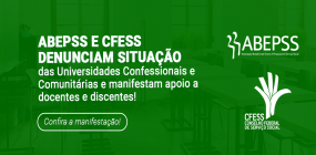 ABEPSS e CFESS denunciam situação das Universidades Confessionais e Comunitárias